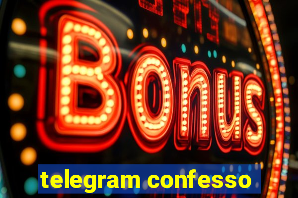 telegram confesso